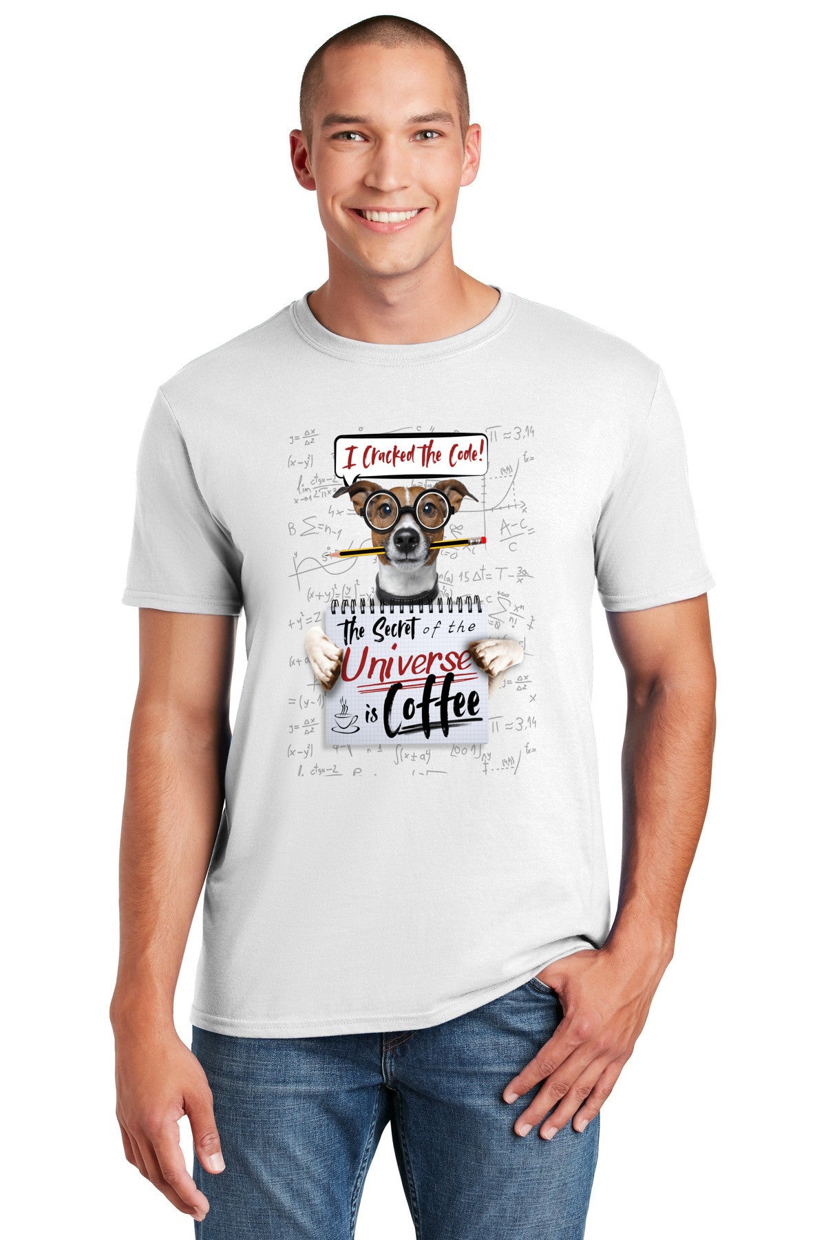 I Cracked The Code: Secret Of The Universe is Coffee - Funny T-Shirt with cute dog wearing glasses