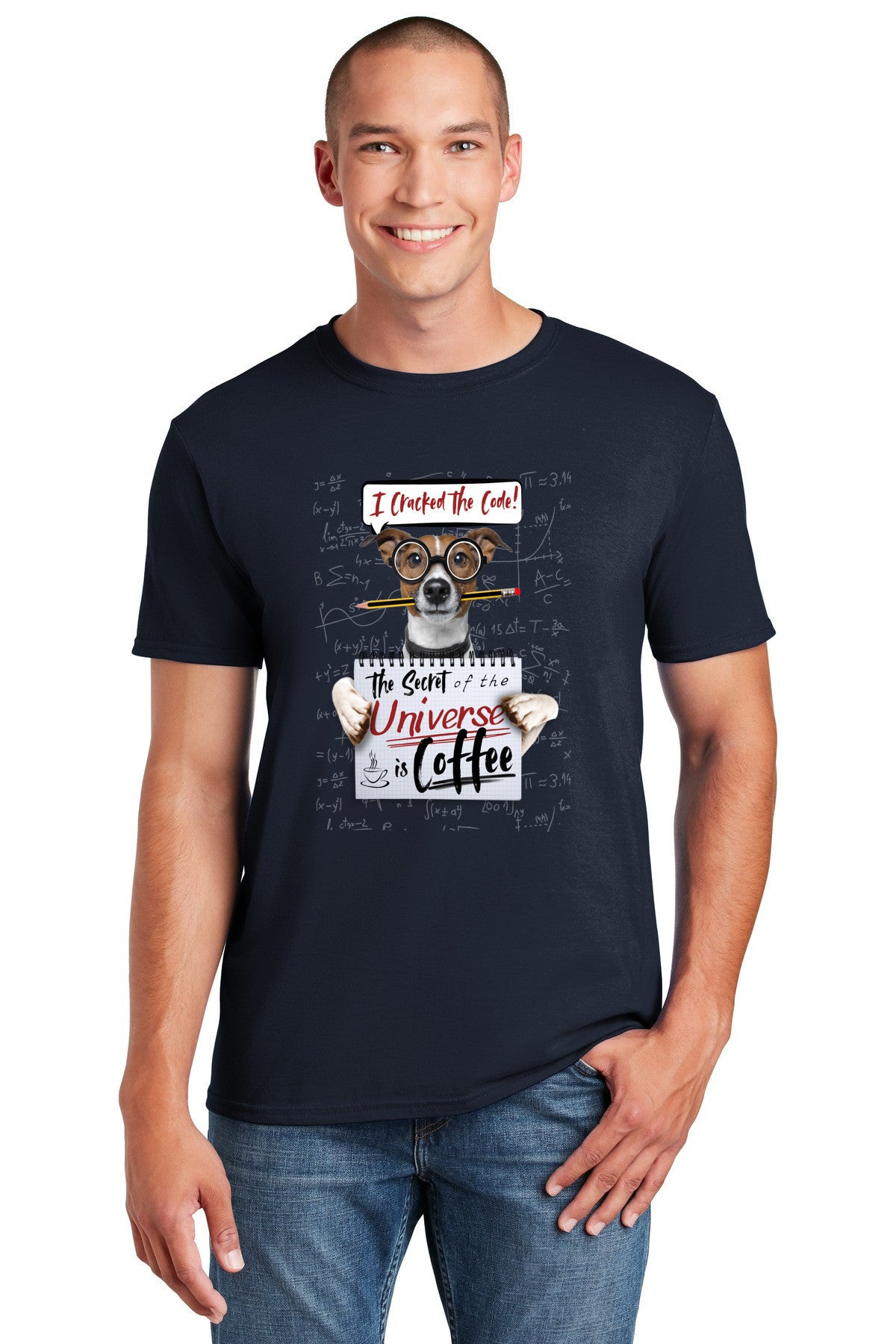 I Cracked The Code: Secret Of The Universe is Coffee - Funny T-Shirt with cute dog wearing glasses